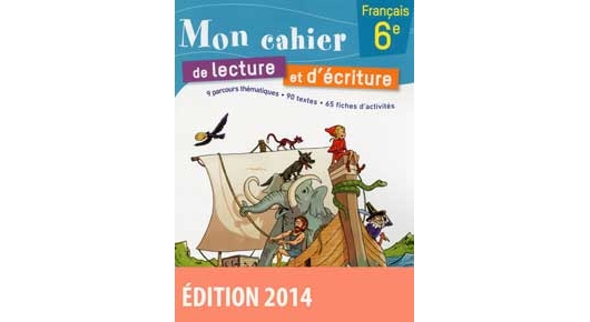 Mon cahier de lecture et d'écriture 6e, édition 2014, ressources à ...